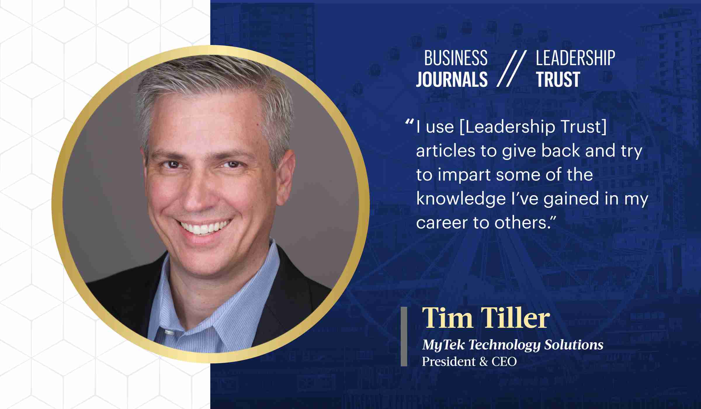 Tim Tiller Imparts His Leadership Perspective Through Business Journals Leadership Trust